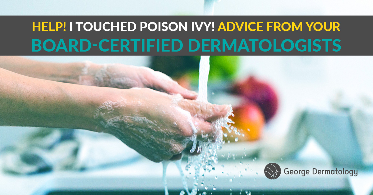 Help! I Touched Poison Ivy! – Advice From Your Board-Certified Dermatologists